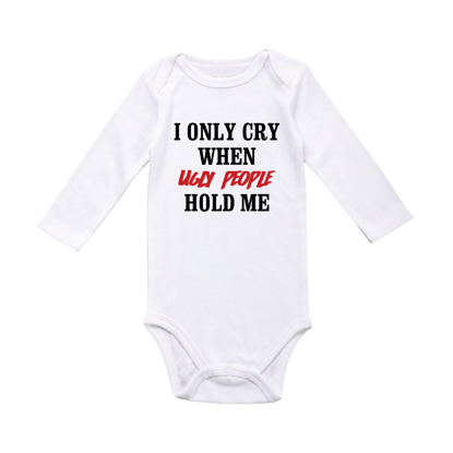 Picture of I Only Cry When Ugly People Hold Me Baby Bodysuit