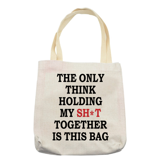 Picture of The Only Thing Holding My Sh*t Together Tote Bag