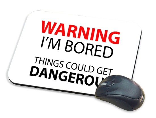 Picture of Warning I'm Bored Mousepad