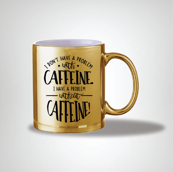 Picture of Problem without Caffeine Gold Mug
