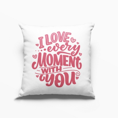 Picture of I Love Every Moment with You Pillow